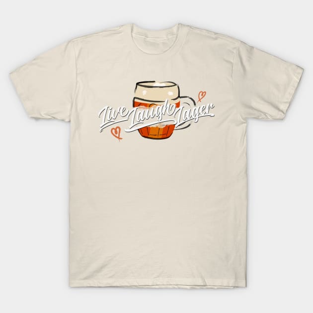 Live. Laugh. Lager. T-Shirt by HopNationUSA